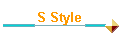 S Style